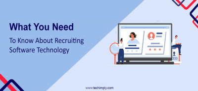Top Things You Need To Know About Recruiting Software Technology